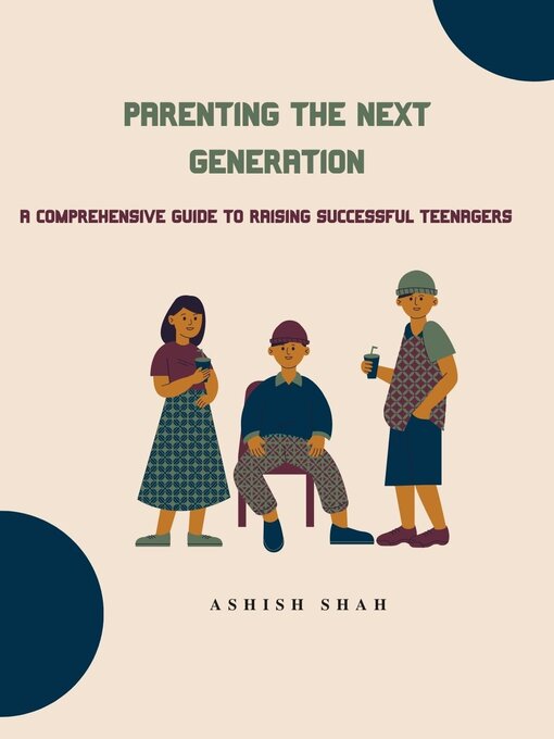 Title details for Parenting the Next Generation by Ashish Shah - Available